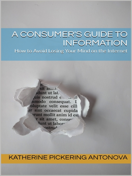 Title details for A Consumer's Guide to Information by Katherine Pickering Antonova - Available
